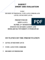 Subject Measurement and Evaluation: Topic Degree of Freedom, Type 1and 2 Error and Level of Significance