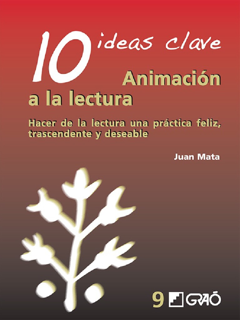 10 Ideas Clave. Animación A La Lectura. Hacer de La Lectura Una Práctica  Feliz, Trascendente y Deseable, PDF, Literatura infantil