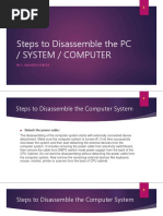 Steps To Disassemble The PC / System / Computer: by S. Anantha Kumar