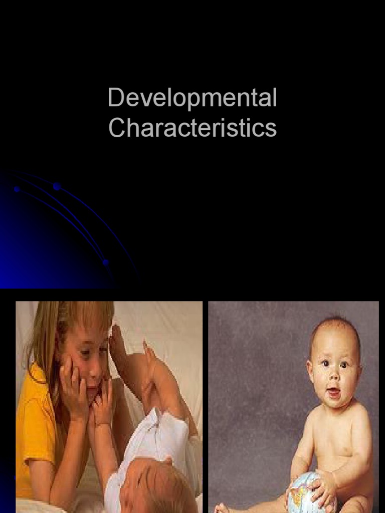 Developmental Characteristics | PDF | Developmental Psychology ...