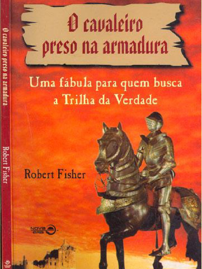 O Cavaleiro Preso Na Armadura ROBERT FISHER PDF