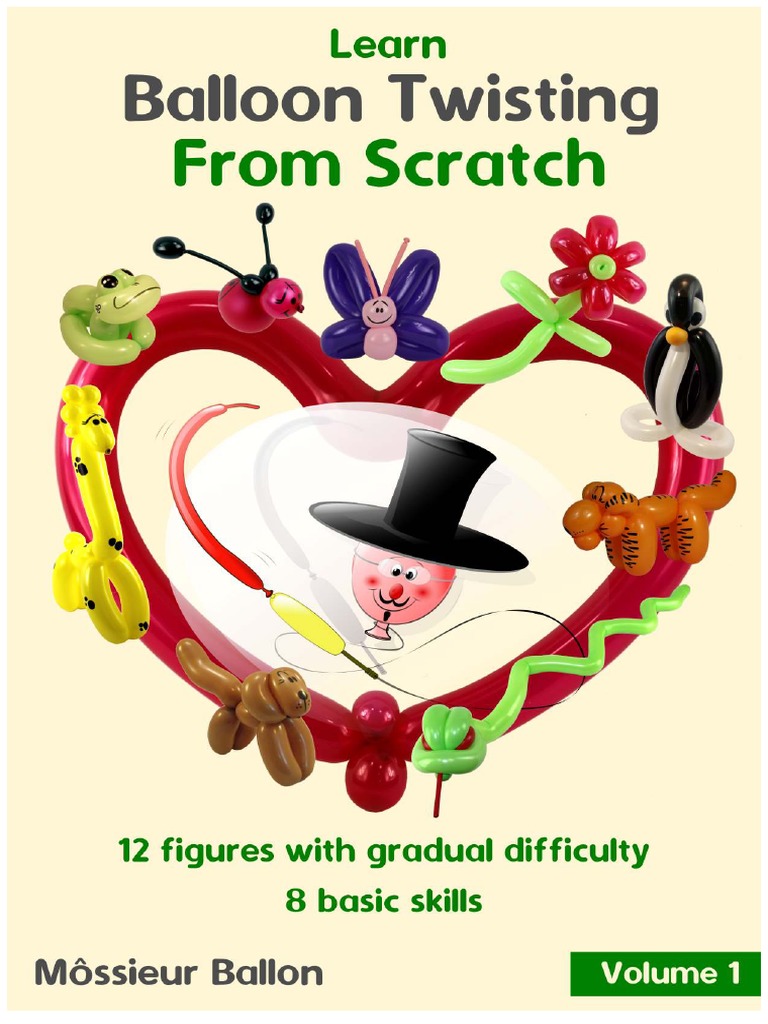 Balloon Twisting From Scratch The Complete Guide Pdf Balloon Knot