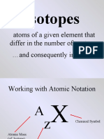 Isotopes: Atoms of A Given Element That Differ in The Number of Neutrons and Consequently in Mass