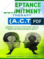 Acceptance and Commitment Therapy Act Workbook To Get Out From Anxiety Relieve Depression and Break Free From Stress and Worry For A Newfound Mental Health
