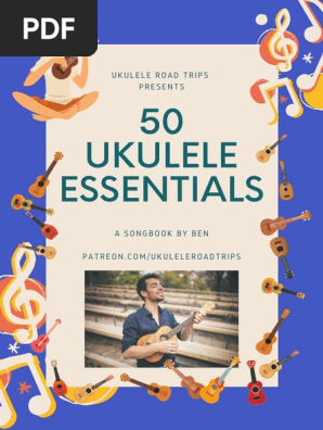50 Essential Ukulele Songs - Ben From Ukulele Road Trips
