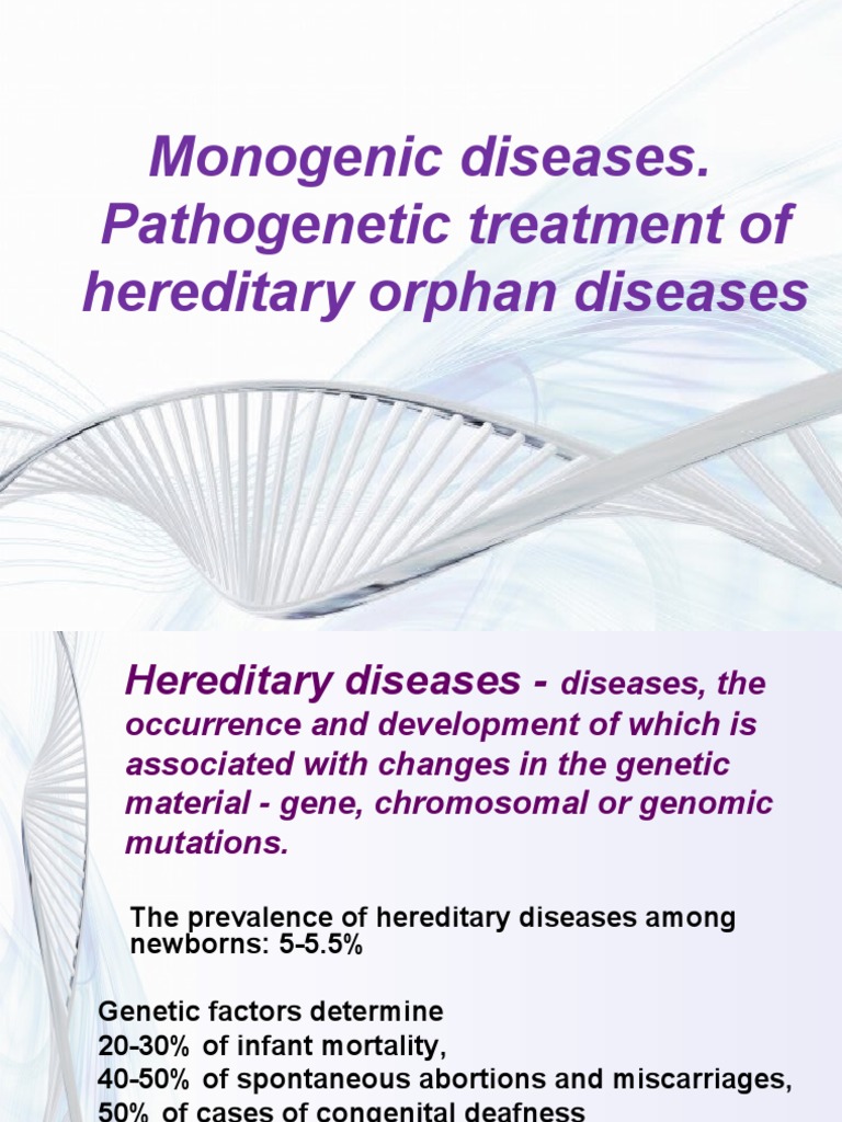 Monogenic Diseases. Pathogenetic Treatment of Hereditary Orphan ...