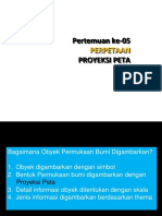 Pertemuan Ke-05 Proyeksi Peta: Perpetaan