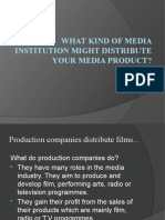 What Kind of Media Institution Might Distribute Your