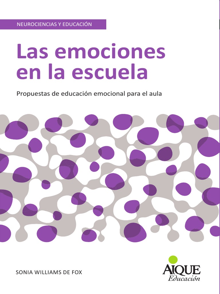 Las Emociones en La Escuela. Propuestas de Educacion Emocional para El ...