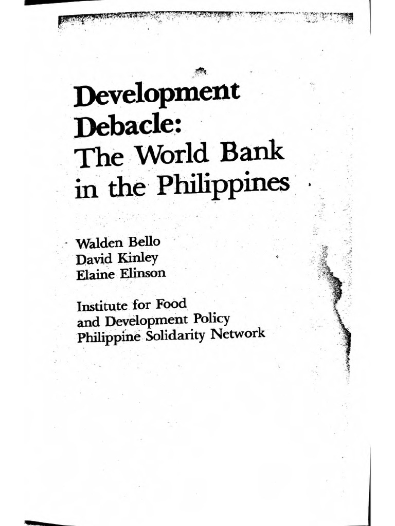 Bello, Walden. 1982. Development Debacle - The World Bank in The ...