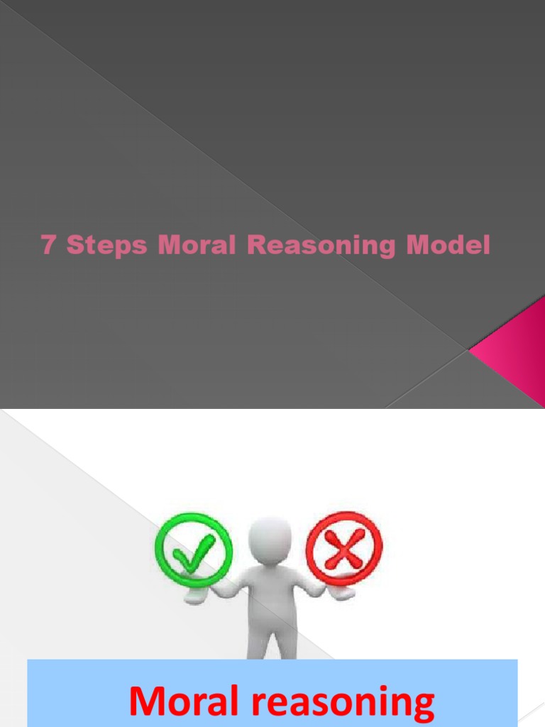 7 Steps in Moral Reasoning Model | PDF | Career & Growth | Self-Improvement