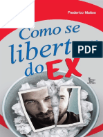 Como Se Libertar Do Ex - Frederico Mattos