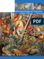 Michael M. J. Fischer - Anthropological Futures (2009, Duke University Press)