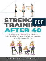 Training After 40 - Guide To Building and Maintaining A Healthier Leaner and Stronger Body