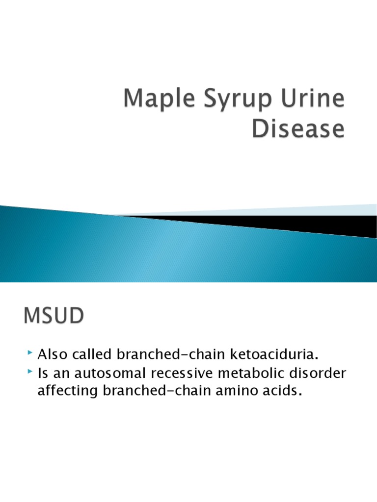 Maple Syrup Urine Disease Overview | PDF