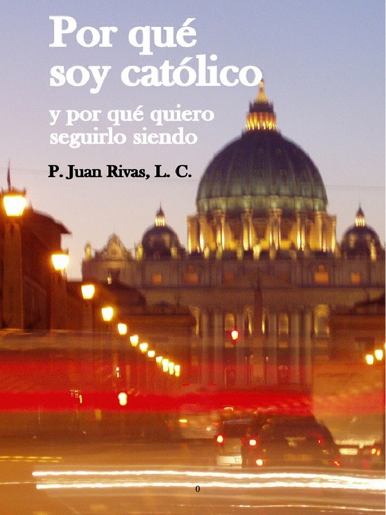 Por Que Soy Catolico P Juan Rivas Compress | PDF | Cristo (título ...