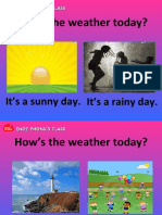 How's The Weather Today?: It's A Sunny Day. It's A Rainy Day