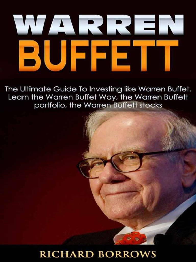 Warren Buffett The Ultimate Guide To Investing Like Warren Buffet. Learn The Warren Buffet Way