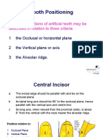 Tooth Positioning: The Basic Positions of Artificial Teeth May Be Described in Relation To Three Criteria