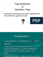 Tag-Questions or Question Tags: - Statement Sentences With Short Questions at The End With A Question Mark!
