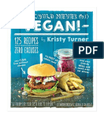 But I Could Never Go Vegan!: 125 Recipes That Prove You Can Live Without Cheese, It's Not All Rabbit Food, and Your Friends Will Still Come Over For Dinner - Vegan