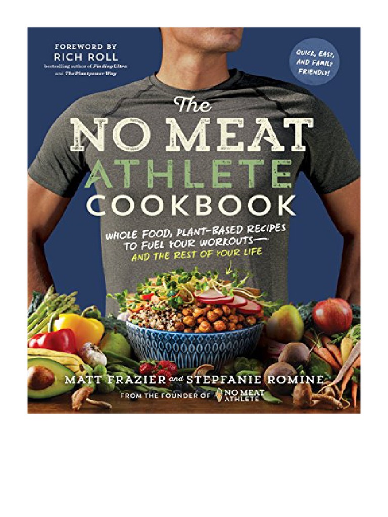 The No Meat Athlete Cookbook Whole Food, PlantBased Recipes To Fuel