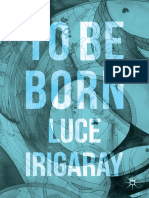 Luce Irigaray (Auth.) - To Be Born-Palgrave Macmillan (2017)