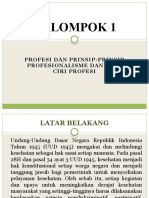 Kelompok 1: Profesi Dan Prinsip-Prinsip Profesionalisme Dan Ciri-Ciri Profesi