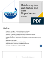 Database System Architecture and Data Dependencies: By: Aisha Batool