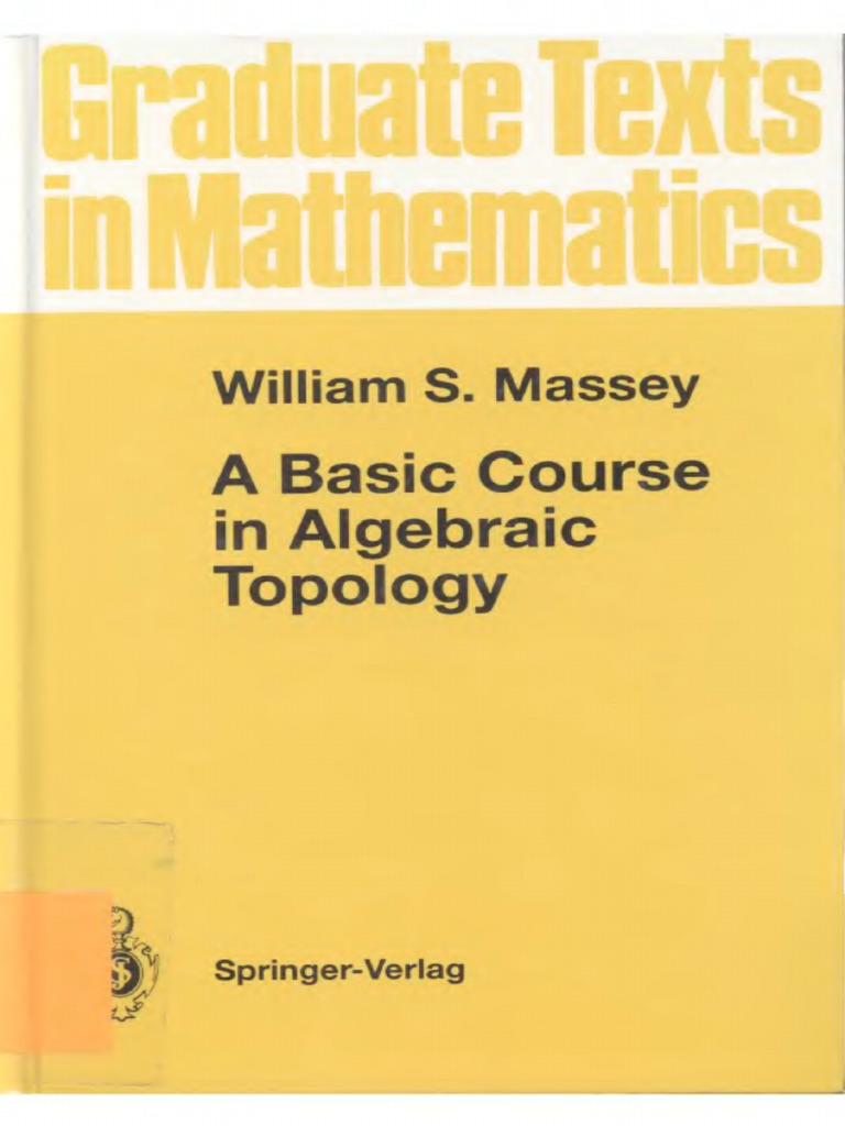 WILLIAM S MASSEY A BASIC COURSE IN ALGEBRAIC TOPOLOGY PDF intelligence overview