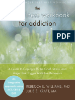 The Mindfulness Workbook For Addiction - A Guide To Coping With The Grief, Stress and Anger