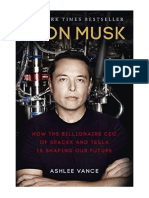 Elon Musk: How The Billionaire CEO of SpaceX and Tesla Is Shaping Our Future - Ashlee Vance