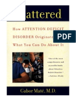 Scattered: How Attention Deficit Disorder Originates and What You Can Do About It - Gabor Maté