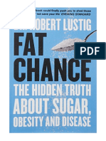 Fat Chance: The Hidden Truth About Sugar, Obesity and Disease - Dr. Robert Lustig