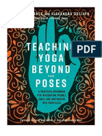 Teaching Yoga Beyond The Poses: A Practical Workbook For Integrating Themes, Ideas, and Inspiration Into Your Class - Yoga