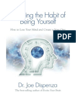 Breaking The Habit of Being Yourself: How To Lose Your Mind and Create A New One - Dr. Joe Dispenza
