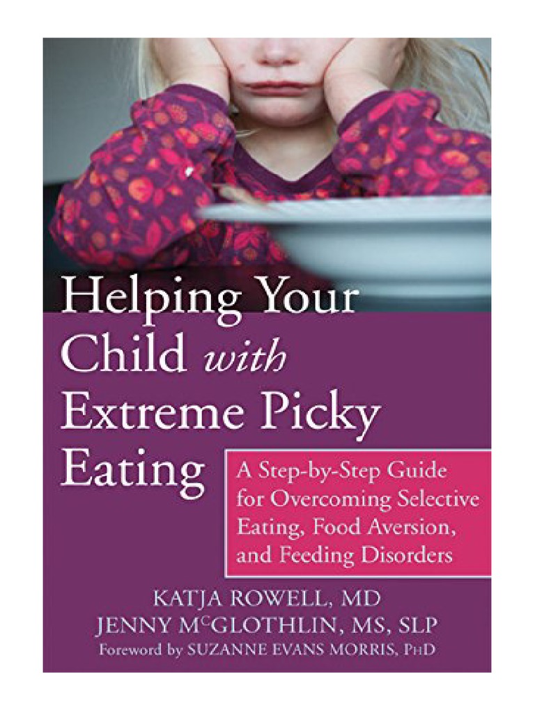 Helping Your Child With Extreme Picky Eating A StepbyStep Guide For