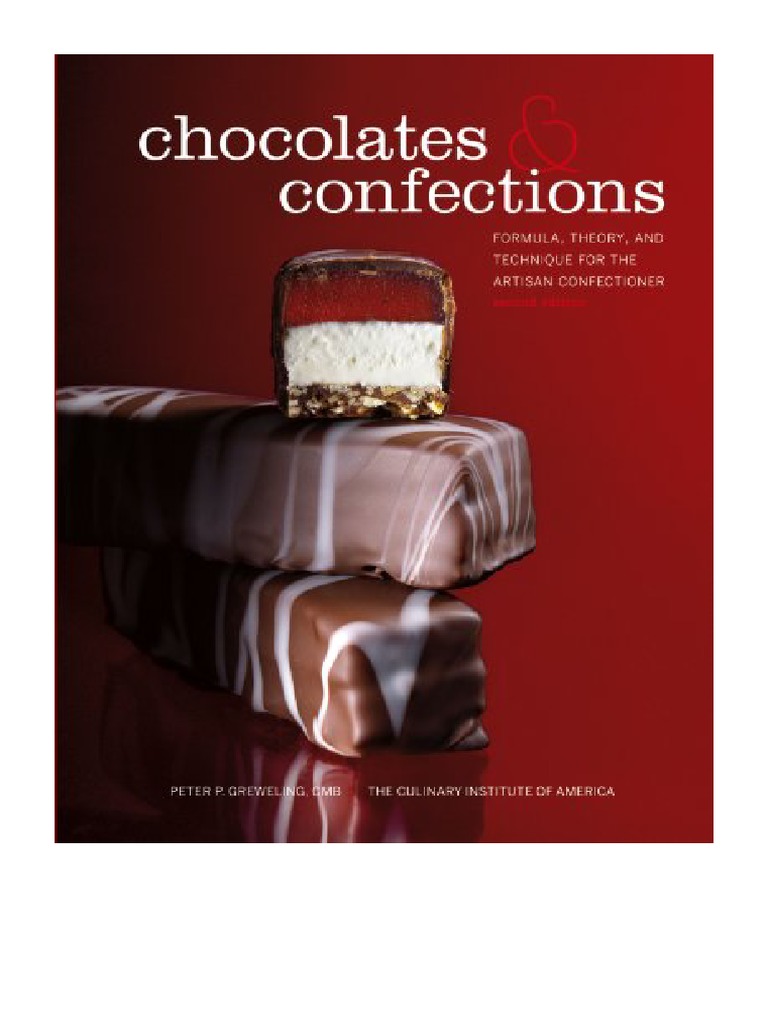 Chocolates and Confections Formula, Theory, and Technique For The