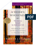 A Hidden Wholeness: The Journey Toward An Undivided Life - Parker J. Palmer