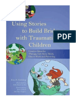 Using Stories To Build Bridges With Traumatized Children: Creative Ideas For Therapy, Life Story Work, Direct Work and Parenting - Adoption & Fostering