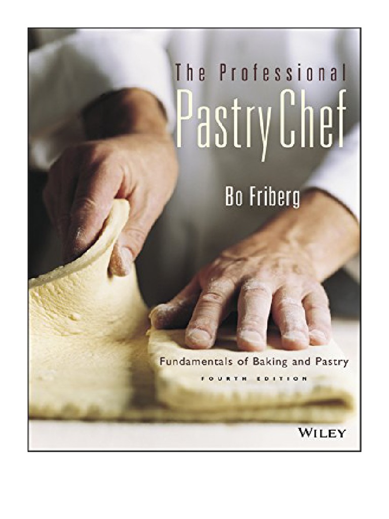 The Professional Pastry Chef Fundamentals of Baking and Pastry, 4th