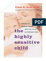 The Highly Sensitive Child: Helping Our Children Thrive When The World Overwhelms Them - Elaine N. Aron PHD