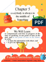 (Future Continuous Tense) Chapter 5 Everybody Is Always in The Middle of Something