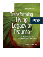 Transforming The Living Legacy of Trauma: A Workbook For Survivors and Therapists
