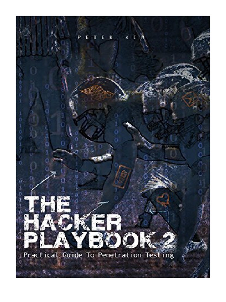The Hacker Playbook 2: Practical Guide To Penetration Testing - Peter Kim |  PDF