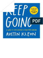Keep Going: 10 Ways To Stay Creative in Good Times and Bad - Austin Kleon