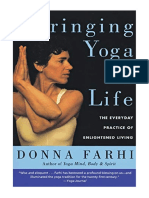 Bringing Yoga To Life: The Everyday Practice of Enlightened Living - Donna Farhi
