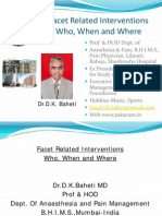 Facet Related Interventions Who, When and Where: Dr.D.K. Baheti