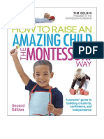 How To Raise An Amazing Child The Montessori Way, 2nd Edition: A Parents' Guide To Building Creativity, Confidence, and Independence - Tim Seldin