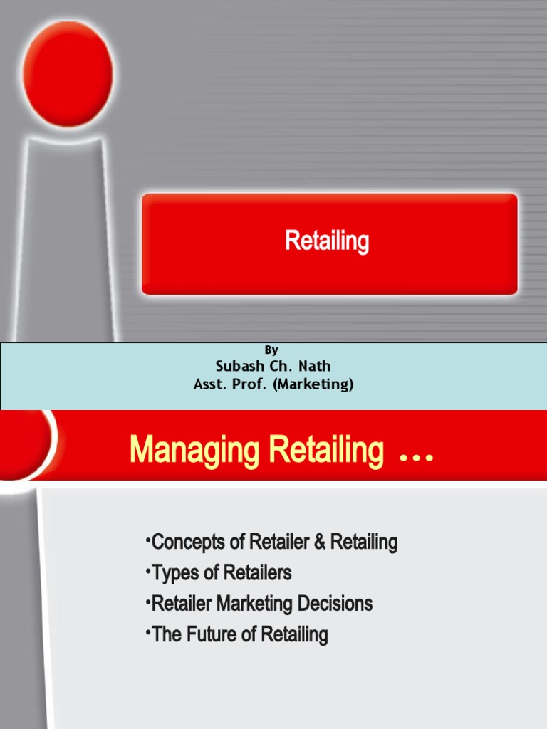 Retailing: Subash Ch. Nath Asst. Prof. (Marketing) | PDF | Business ...